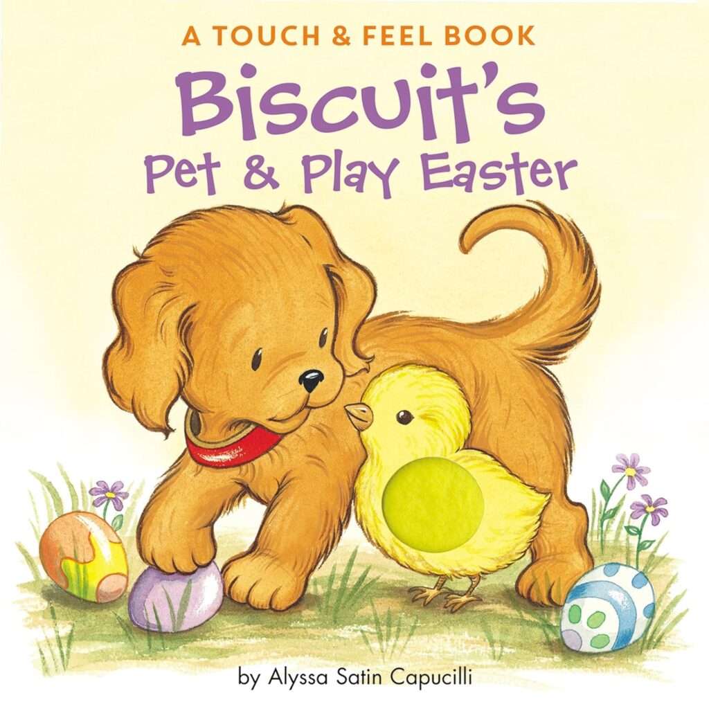 Biscuits Pet  Play Easter: A Touch  Feel Book: An Easter And Springtime Book For Kids     Board book – Touch and Feel, January 22, 2008